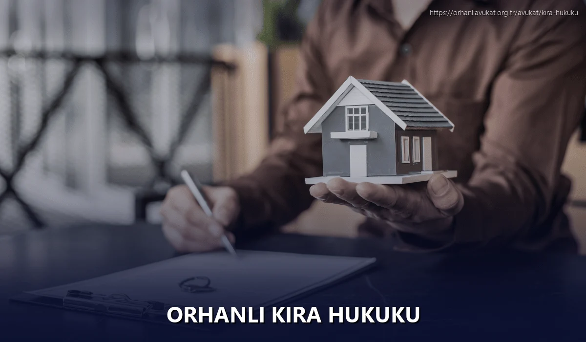 Orhanlı Kira Hukuku