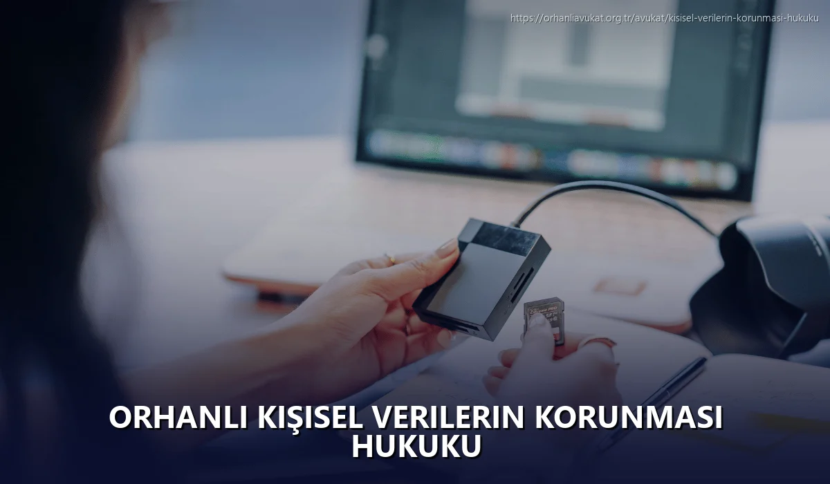 Orhanlı Kişisel Verilerin Korunması Hukuku