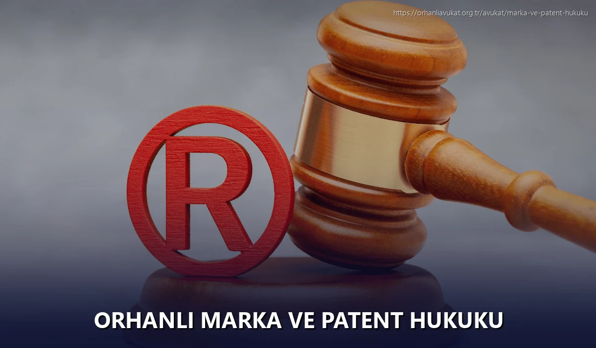 Orhanlı Marka ve Patent Hukuku