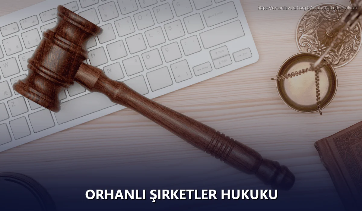 Orhanlı Şirketler Hukuku