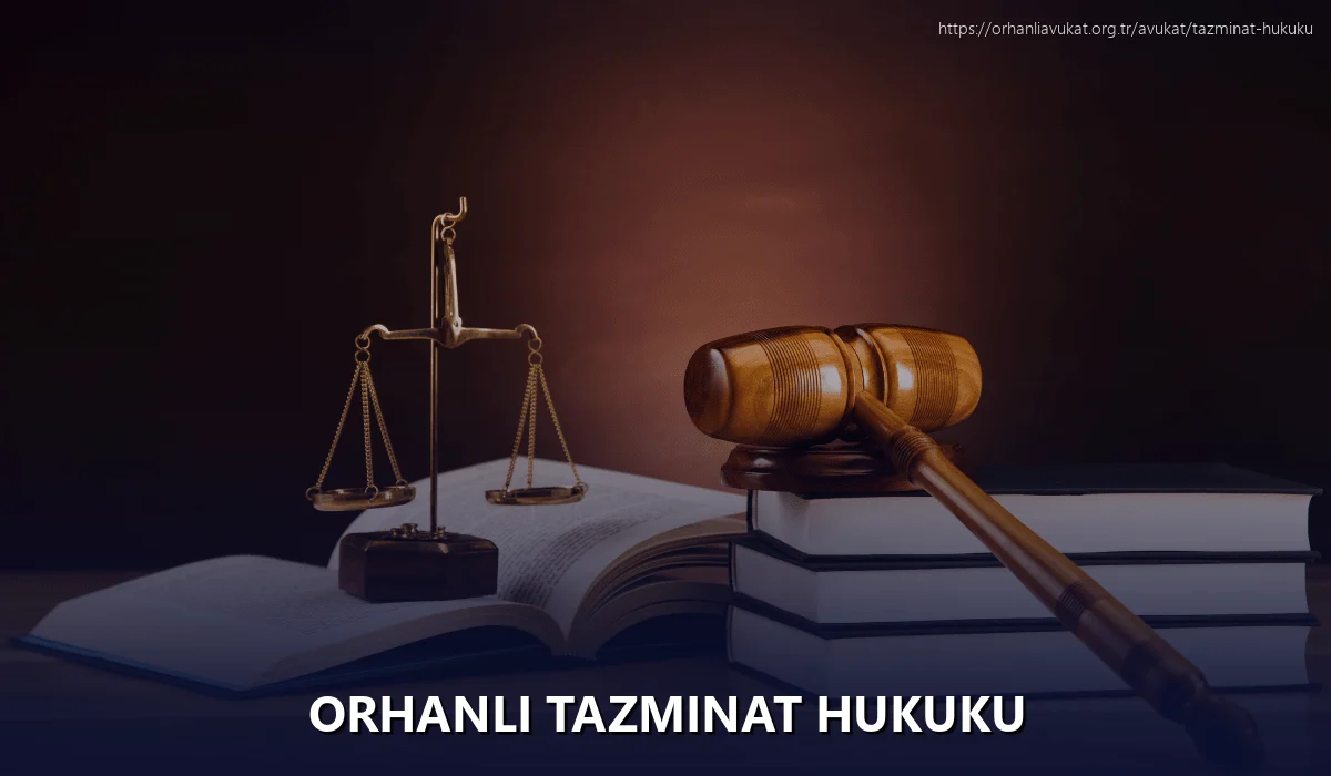 Orhanlı Tazminat Hukuku