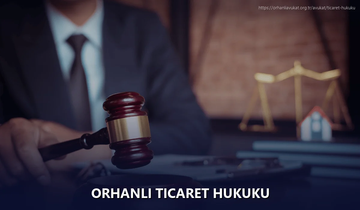 Orhanlı Ticaret Hukuku